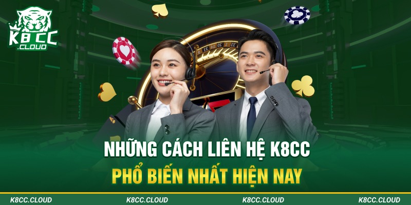 Những cách liên hệ K8CC phổ biến nhất hiện nay